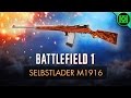 Battlefield 1: Selbstlader M1916 Review (Weapon Guide) | BF1 Weapons + Guns | Selbstlader Gameplay