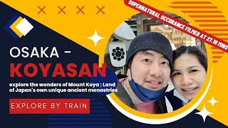 Koyasan 🇯🇵🏔 by Train 🚉 - The Mountain of Mysteries with A Supernatural Occurance Event