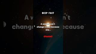 A woman can't change a man because she, Deep fact.. #shorts #psychology #motivation #subscribe