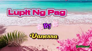 Lupit Ng Pag ibig /Lyrics/ By:Vanessa #Lovesong @sweetchannel3839