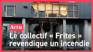 Incendie d'Eureden : qui est le collectif « Frites » qui revendique les dégâts ?