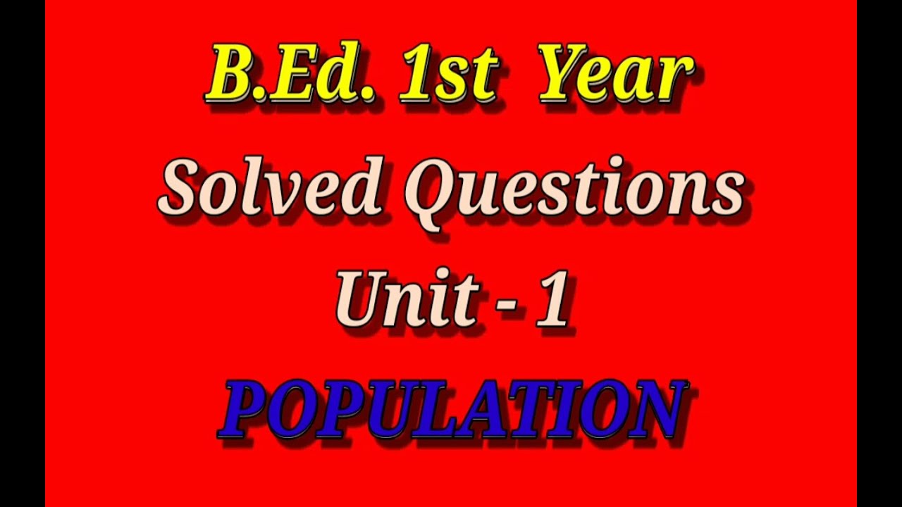 B.Ed. 1st Year / Solved Questions / Unit 1 Questions No. 1- 4 /Total ...