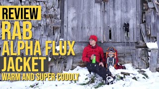 RAB ALPHA FLUX JACKET REVIEW | WARM AND SUPER CUDDLY | I LIVE IN IT