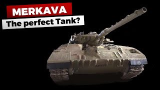 Merkava: The perfect Tank?