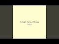 Midnight Tranquil Whisper