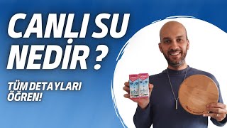 Canlı su nedir ? Tüm detayları ile öğren...