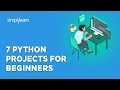 7 Python Projects For Beginners | Python Project Ideas For Beginners | Python Projects | Simplilearn