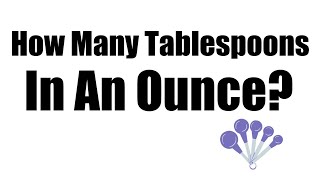 How many tablespoons in an ounce?
