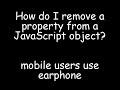 How can remove a property from JavaScript object | javascript interview questions