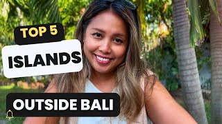 TOP 5 STUNNING ISLANDS OUTSIDE OR NEAR BALI TO VISIT!!!