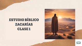 Estudio Bíblico Zacarías - Pastor Jaime Rivera | Clase 1