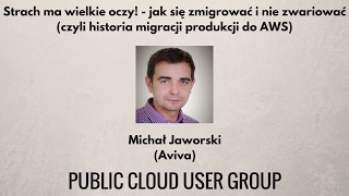 Strach ma wielkie oczy! (czyli historia migracji produkcji do AWS)