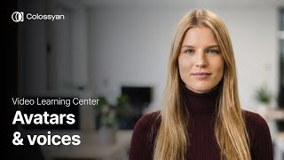 Avatars & voices | Colossyan Video Learning Center