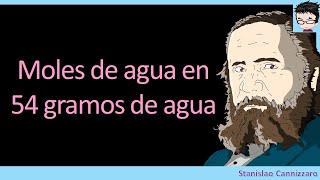 Cuantos moles hay en 54 gramos de agua H2O