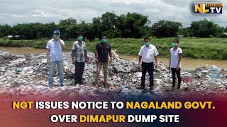 NATIONAL GREEN TRIBUNAL ISSUES NOTICE TO NAGALAND GOVT. OVER DIMAPUR DUMP SITE