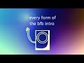 Every form of the bfb intro! (In celebration of the finale)