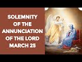 SOLEMNITY OF THE ANNUNCIATION OF THE LORD