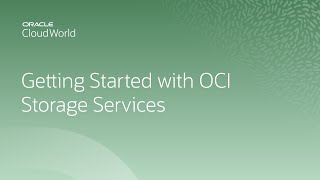 Getting started with Oracle Cloud Infrastructure storage services | CloudWorld 2022