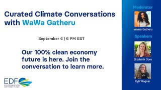 Curated Climate Conversations, Episode 1: Our 100% Clean Economy Future Is Here