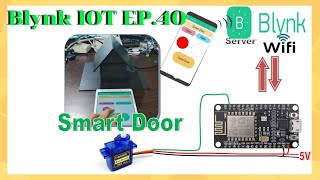 Blynk IOT EP.40 Smart Door ควบคุมการเปิด-ปิดประตูด้วยมือถือ  esp8266 + Servo Motor + Blynk  #DIY