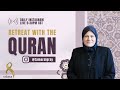 Retreat with the Quran JUZ 20 | Ramadan Series with Dr. Tamara Gray