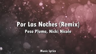 Peso Pluma, Nicki Nicole - Por Las Noches (Remix) (Letra)