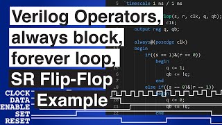 Verilog Operators | How to trigger an always block | SR Flip-Flop Example