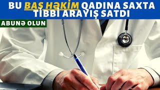 Bu baş həkim qadına saxta tibbi arayış satdı | Neftçala