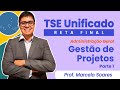 TSE Unificado: Gestão de Projetos - parte 1 |Prof. Marcelo Soares