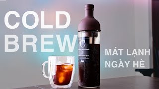 Cold Brew: Thức uống mát lạnh ngày hè