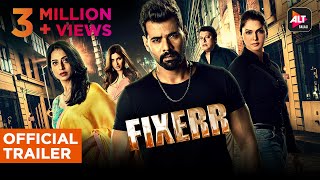 Fixerr Ab Game Badlega | Official Trailer | Shabir Ahluwalia | Isha | Anshuman | Varun | Mahie | ALT