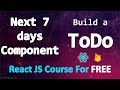 Build a TODO app with React and Firebase • Next 7 days Component • PART 18