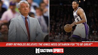 Jerry Reynolds believes the Kings need De'Aaron Fox "to be great"