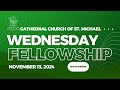 Wednesday Fellowship - November 13, 2024