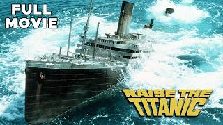 Raise The Titanic | FULL MOVIE | Alec Guinness, Jason Robards, Anne Archer | Titanic Drama Thriller