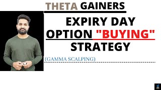 Expiry Day Option Buying Strategy | Gamma Scalping | Theta Gainers