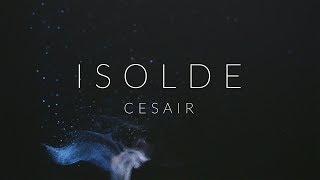 Cesair - Isolde [lyric video]