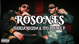 ROSONES - Fuerza Regida, Tito Double P (Letra)