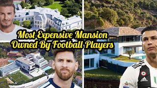 Top 10 Most Expensive Mansion Owned By Football Players