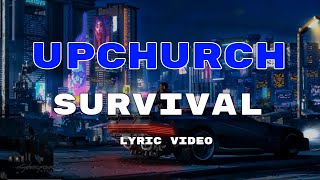 Upchurch - Survival (Lyric Video)