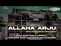 DJ SHOLAWAT ALLAHA ARJU - VERSI AL MADANIYAH PEKALONGAN | SLOW BASS X HADROH HOREG