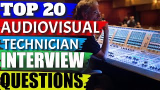 Audio Visual Technician Interview Questions and Answers