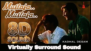 Mustafa | 8D Audio Song | Kadhal Desam | A.R.Rahman | Tamil 8D Songs
