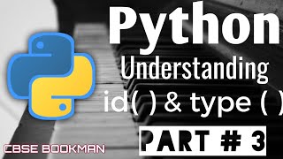 understanding id() and type() function | Python | part # 2 ready | id function | type function