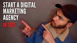 How To Start A Digital Marketing Agency In 2021