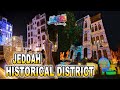 The OLD TOWN HERITAGE TREASURE: JEDDAH HISTORICAL DISTRICT, AL BALAD | Zone 9 of Jeddah Season 2022