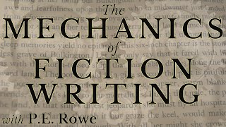 The Characters │ The Mechanics of Fiction Writing: Full Course  (Part 3 of 6)