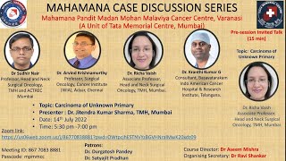 MAHAMANA case discussion series   Carcinoma Unknown Primary Dated 14th July 2022