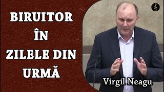 Virgil Neagu - Biruitor în Zilele din Urmă | PREDICĂ