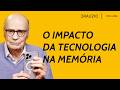 Como a tecnologia pode estar alterando a sua memória